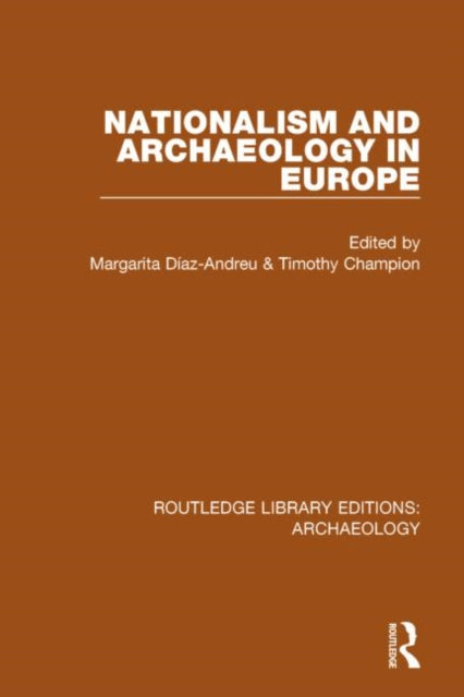 Book cover of: Nationalism and Archaeology in Europe