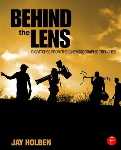 Book cover of: Behind the Lens. By: Jay Holben