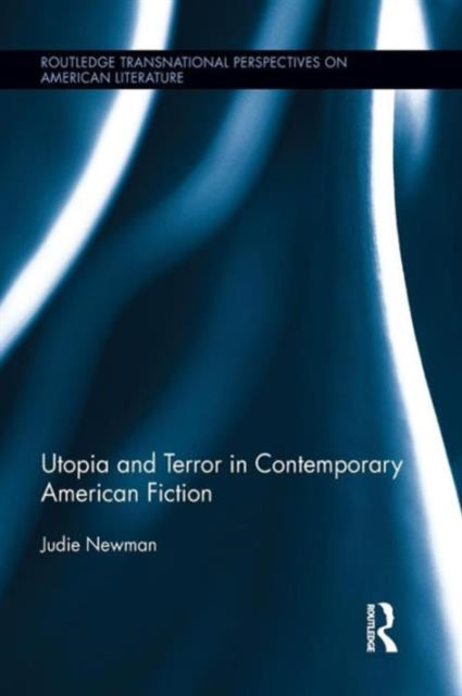 Book cover of: Utopia and Terror in Contemporary American Fiction. By: Judie Newman