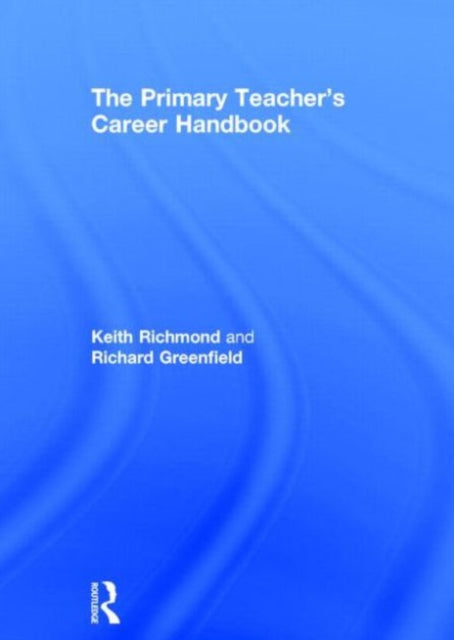 Book cover of: Primary Teacher's Career Handbook. By: Keith Richmond