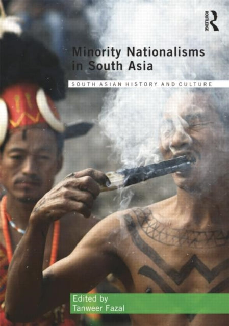 Book cover of: Minority Nationalisms in South Asia. By: Tanweer Fazal