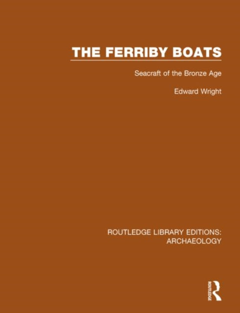 Book cover of: Ferriby Boats. By: Edward Wright
