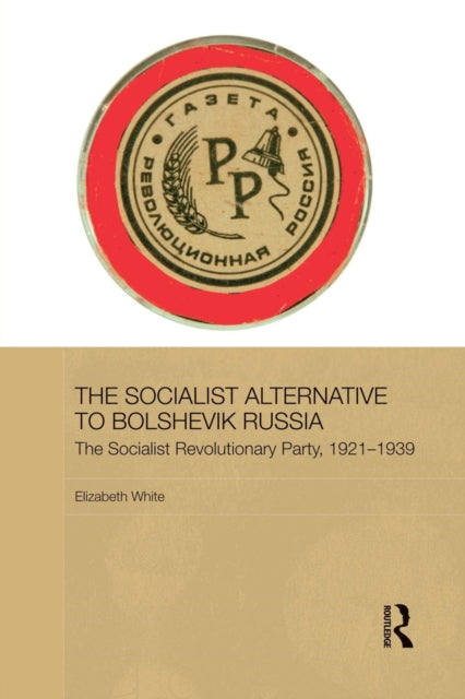Book cover of: Socialist Alternative to Bolshevik Russia. By: Elizabeth White