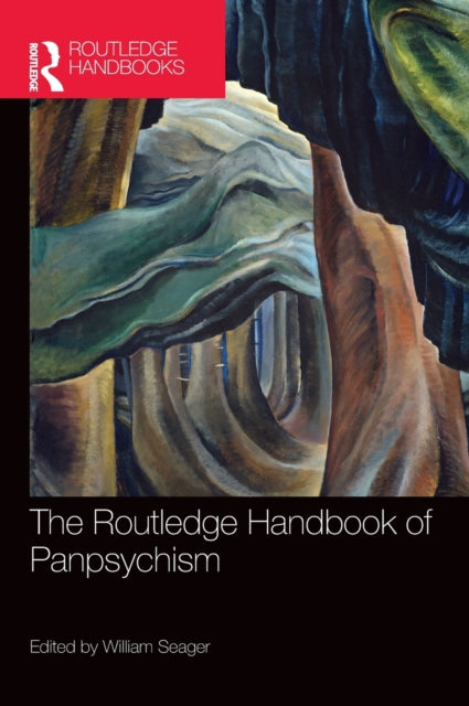 Book cover of: Routledge Handbook of Panpsychism. By: William E Seager