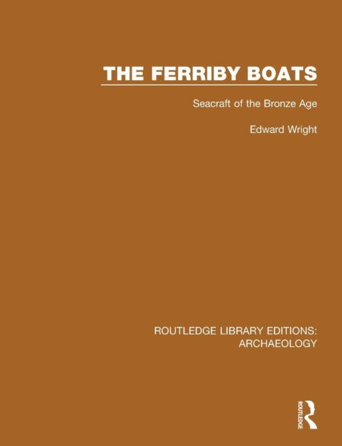 Book cover of: Ferriby Boats. By: Edward Wright