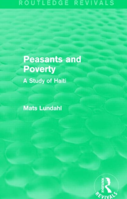 Book cover of: Peasants and Poverty (Routledge Revivals). By: Mats Lundahl