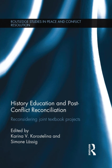 Book cover of: History Education and Post-Conflict Reconciliation