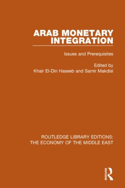 Book cover of: Arab Monetary Integration. By: K. Haseeb