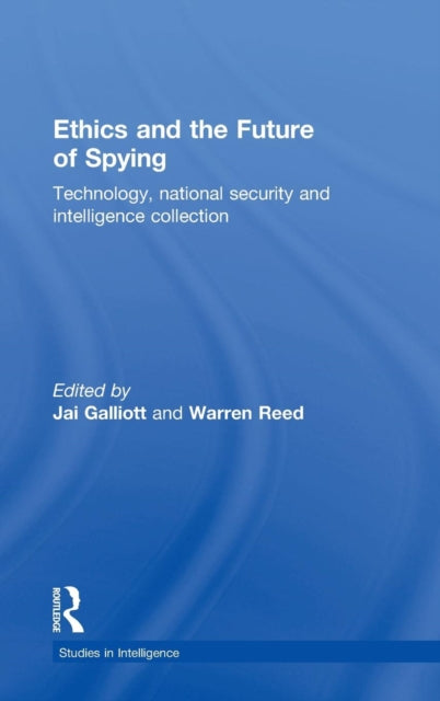 Book cover of: Ethics and the Future of Spying. By: Jai Galliott