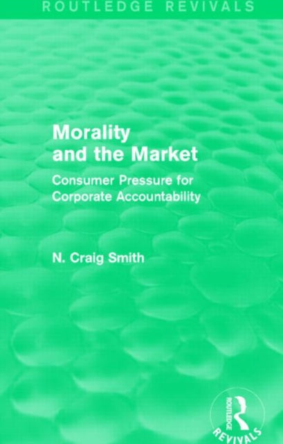 Book cover of: Morality and the Market (Routledge Revivals). By: N. Craig Smith