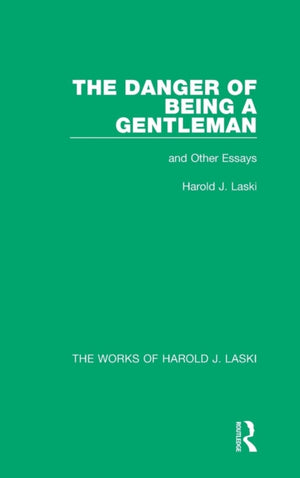 Danger of Being a Gentleman (Works of Harold J. Laski)