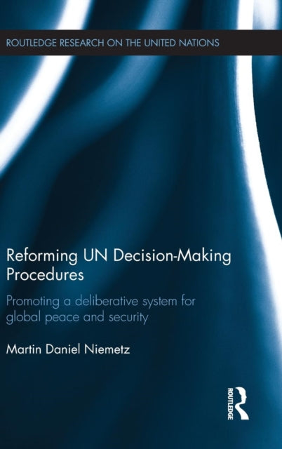 Book cover of: Reforming UN Decision-Making Procedures. By: Martin Daniel Niemetz