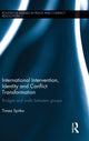 Book cover of: International Intervention, Identity and Conflict Transformation. By: Timea Spitka