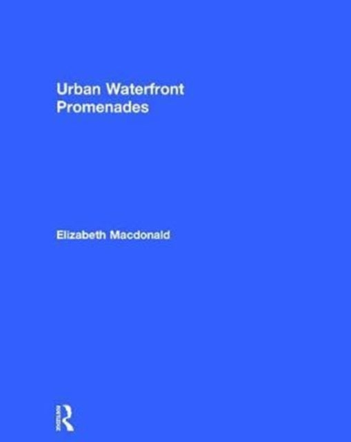 Book cover of: Urban Waterfront Promenades. By: Elizabeth Macdonald