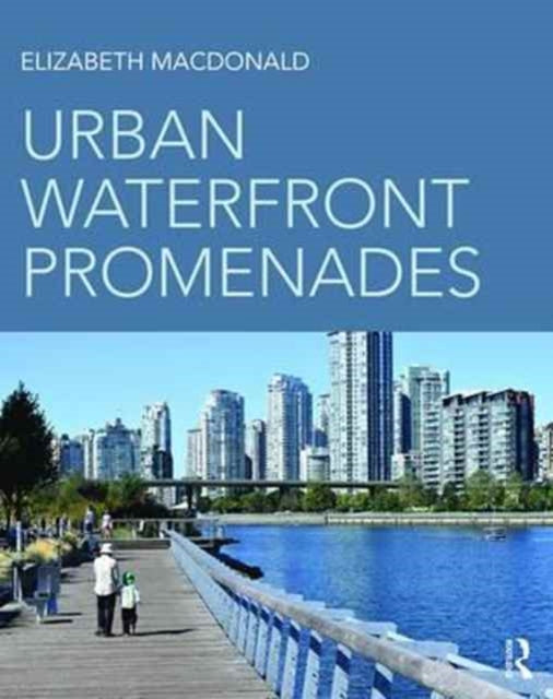Book cover of: Urban Waterfront Promenades. By: Elizabeth Macdonald