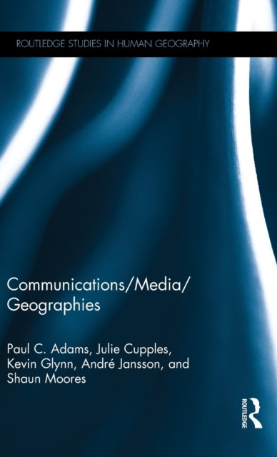 Book cover of: Communications/Media/Geographies. By: Paul Adams
