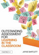 Book cover of: Outstanding Assessment for Learning in the Classroom. By: Jayne Bartlett