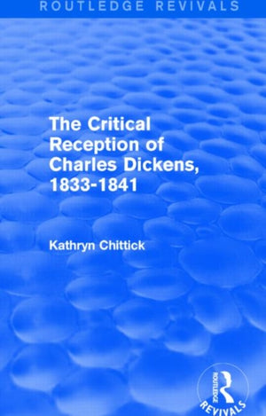 Critical Reception of Charles Dickens, 1833-1841 (Routledge Revivals)