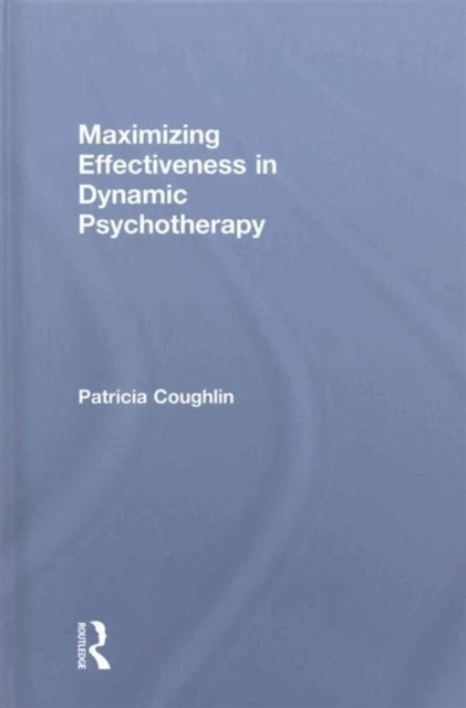 Maximizing Effectiveness in Dynamic Psychotherapy