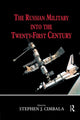 Book cover of: Russian Military into the 21st Century. By: Stephen J. Cimbala