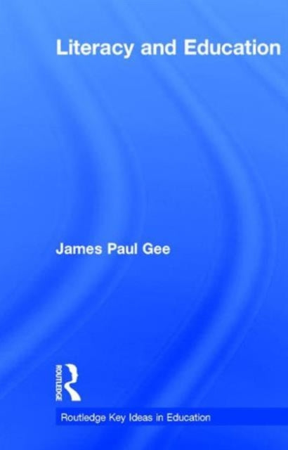 Book cover of: Literacy and Education. By: James Paul Gee