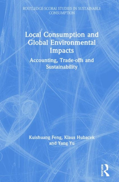 Book cover of: Local Consumption and Global Environmental Impacts. By: Kuishuang Feng