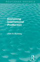 Book cover of: Explaining International Production (Routledge Revivals). By: Dunning, John H.