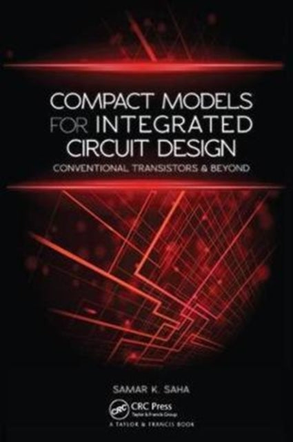 Book cover of: Compact Models for Integrated Circuit Design. By: Samar K. Saha