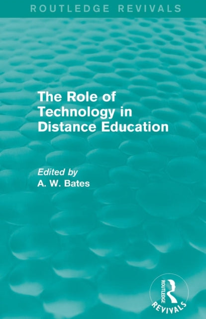 The Role of Technology in Distance Education (Routledge Revivals)