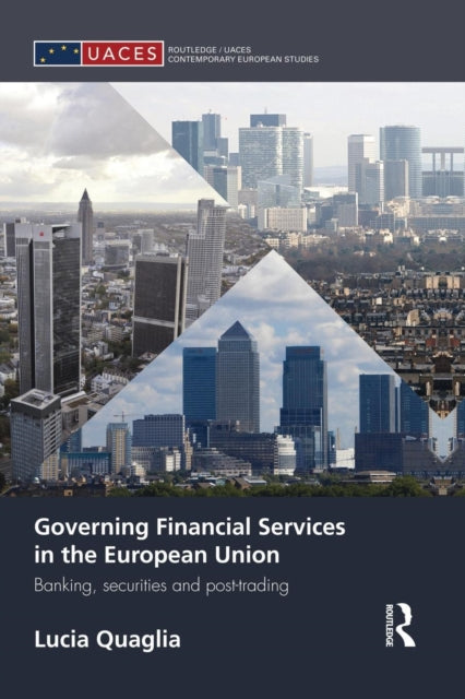 Book cover of: Governing Financial Services in the European Union. By: Lucia Quaglia