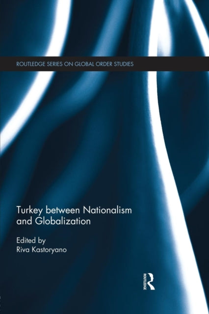 Book cover of: Turkey between Nationalism and Globalization