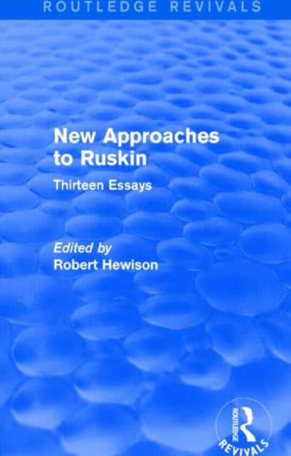 Book cover of: New Approaches to Ruskin (Routledge Revivals). By: Robert Hewison