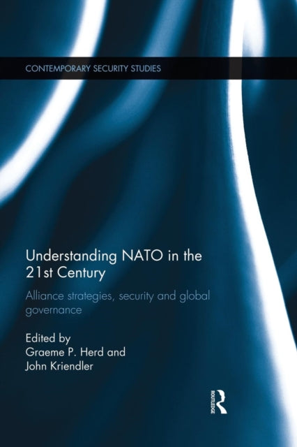 Book cover of: Understanding NATO in the 21st Century. By: Graeme P. Herd