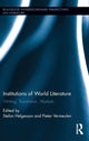 Book cover of: Institutions of World Literature. By: Stefan Helgesson