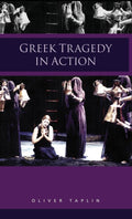 Greek Tragedy in Action