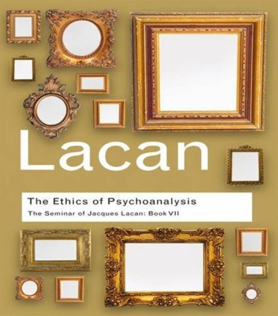 Book cover of: Ethics of Psychoanalysis. By: Jacques Lacan