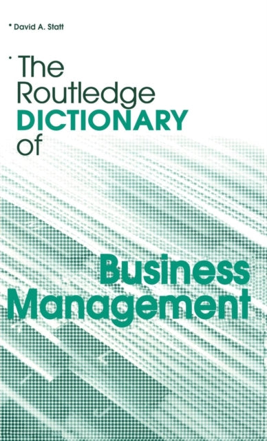 Book cover of: Routledge Dictionary of Business Management. By: David A. Statt
