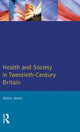 Book cover of: Health and Society in Twentieth Century Britain. By: Helen Jones