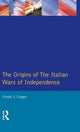 Book cover of: Origins of the Italian Wars of Independence. By: Frank J. Coppa