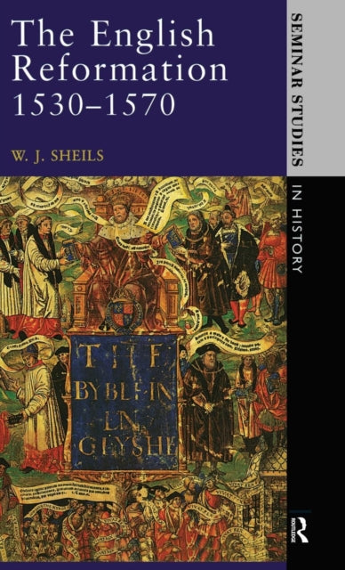 Book cover of: English Reformation 1530 - 1570. By: W. J. Sheils