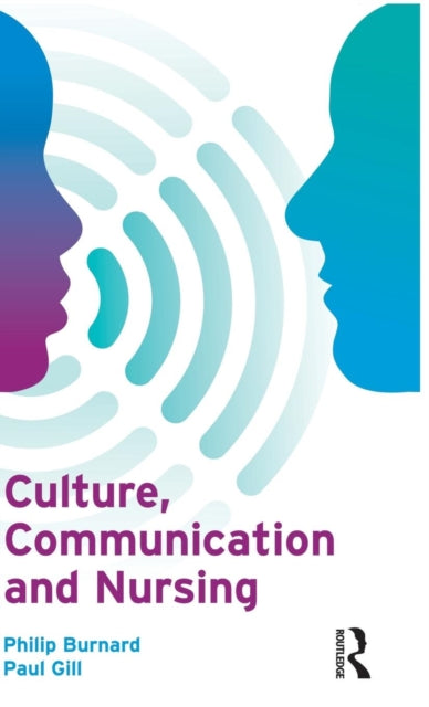 Book cover of: Culture, Communication and Nursing. By: Philip Burnard