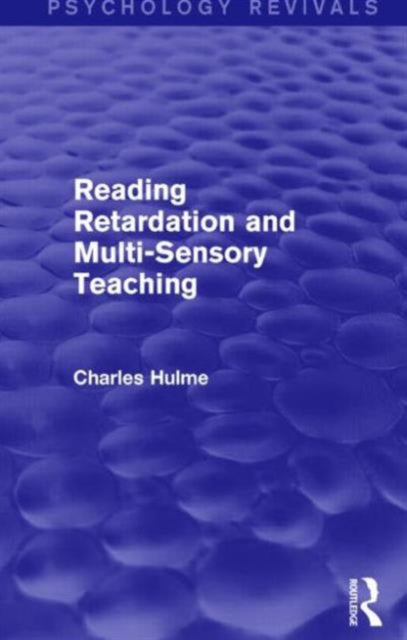 Book cover of: Reading Retardation and Multi-Sensory Teaching (Psychology Revivals). By: Charles Hulme