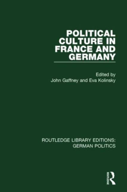 Book cover of: Political Culture in France and Germany (RLE: German Politics). By: John Gaffney