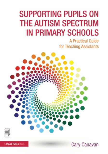Book cover of: Supporting Pupils on the Autism Spectrum in Primary Schools. By: Carolyn Canavan