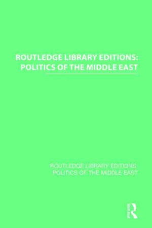 Routledge Library Editions: Politics of the Middle East