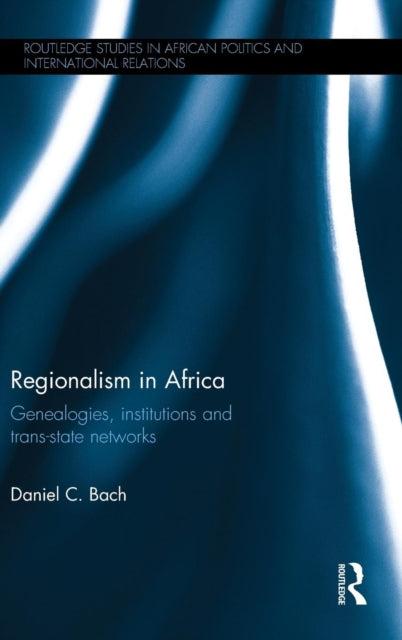 Book cover of: Regionalism in Africa. By: Daniel C. Bach