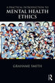 Book cover of: Practical Introduction to Mental Health Ethics. By: Grahame Michael Smith