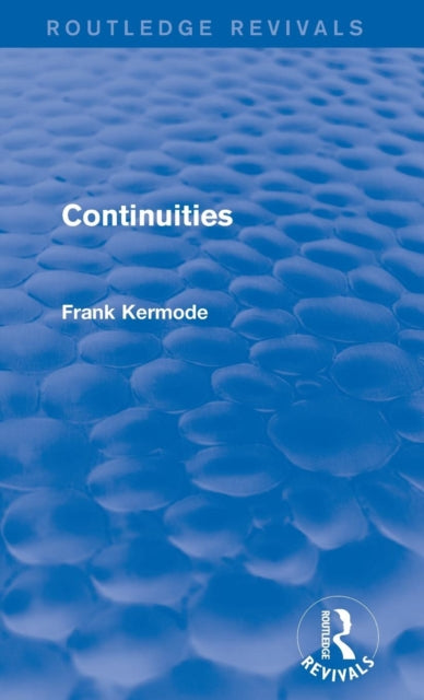 Book cover of: Continuities (Routledge Revivals). By: Frank Kermode