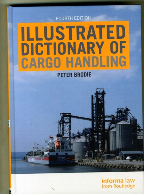 Book cover of: Illustrated Dictionary of Cargo Handling. By: Peter R. Brodie