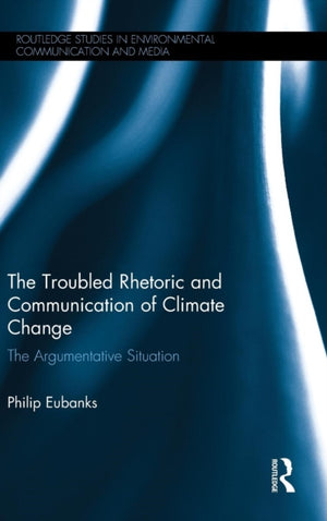 Troubled Rhetoric and Communication of Climate Change